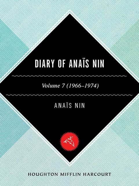 The Diary of Anaïs Nin, 1966–1974, Anais Nin