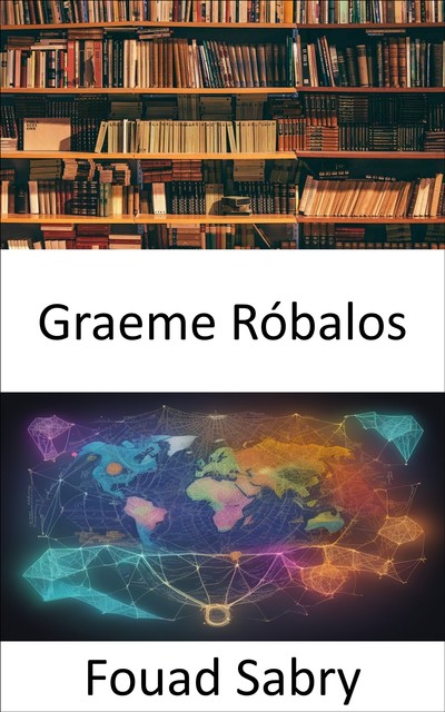 Graeme Róbalos, Fouad Sabry