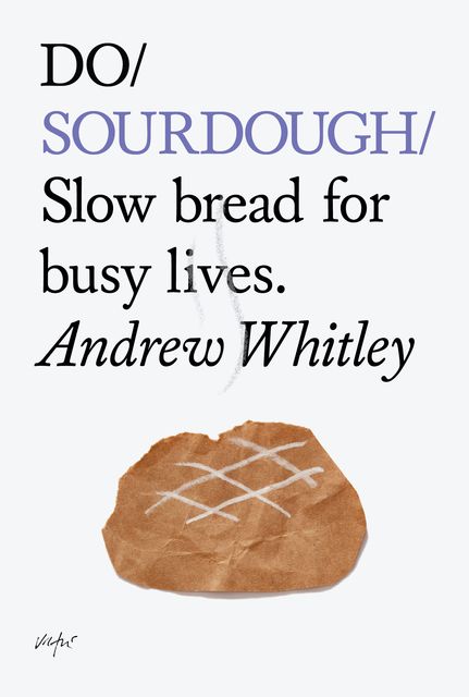 Do Sourdough, Andrew Whitley
