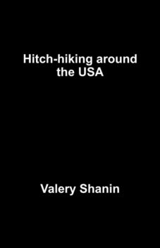 Hitch-hiking around the USA, Valery Shanin