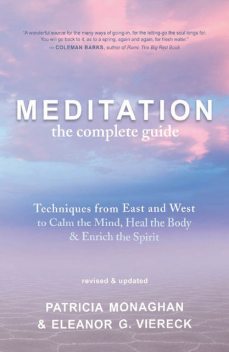 Meditation — The Complete Guide, Eleanor G.Viereck, Patricia Monaghan