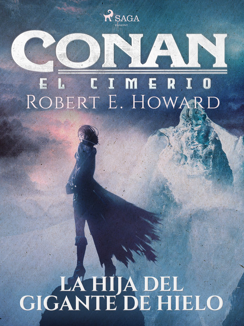 Conan el cimerio – La hija del gigante de hielo, Robert E.Howard