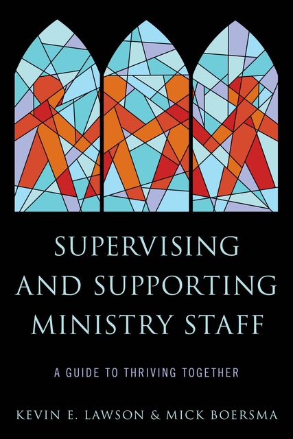 Supervising and Supporting Ministry Staff, Mick Boersma, Kevin Lawson