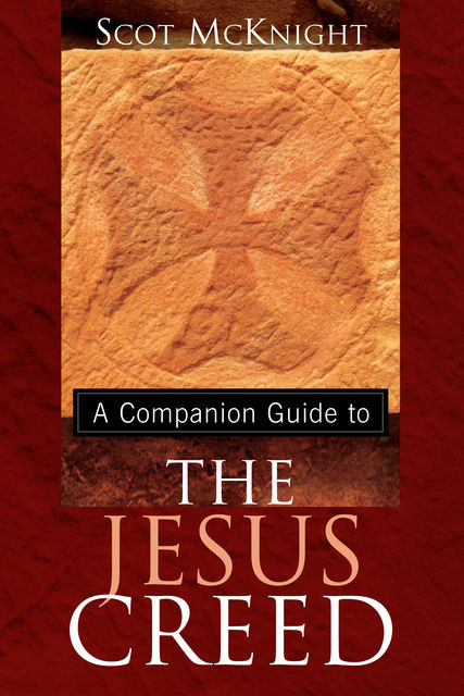 A Companion Guide to The Jesus Creed, Scot McKnight