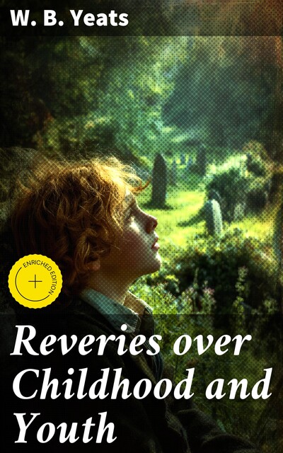 Reveries over Childhood and Youth, William Butler Yeats