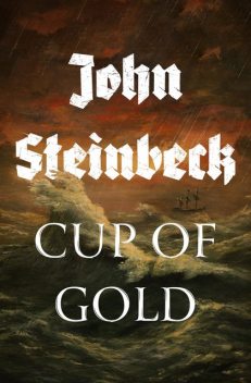 Cup of Gold, John Steinbeck