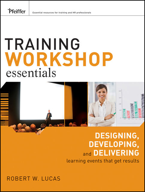 Training Workshop Essentials, Robert W.Lucas