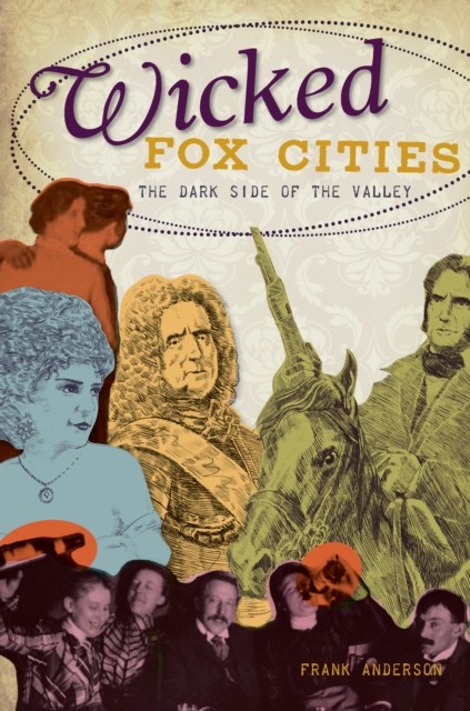Wicked Fox Cities, Frank Anderson