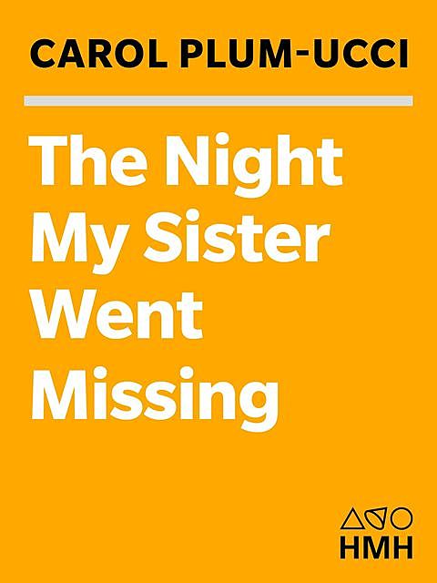 The Night My Sister Went Missing, Carol Plum-Ucci