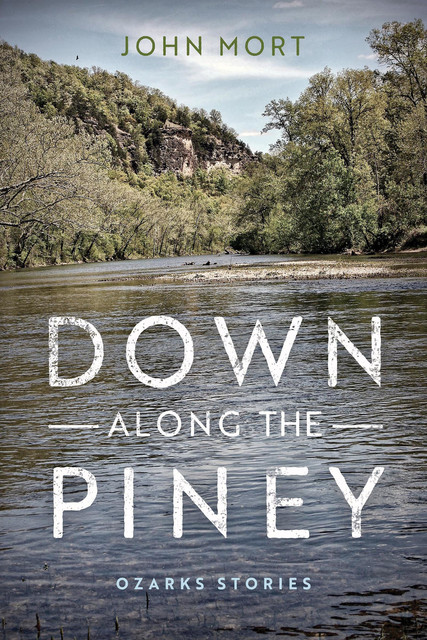 Down Along the Piney, John Mort