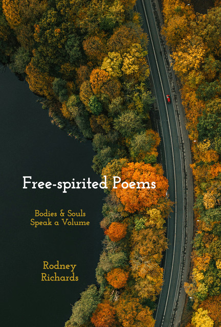 Free-spirited Poems, Rodney Richards