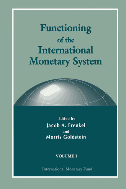 Functioning of the International Monetary System, Jacob Frenkel