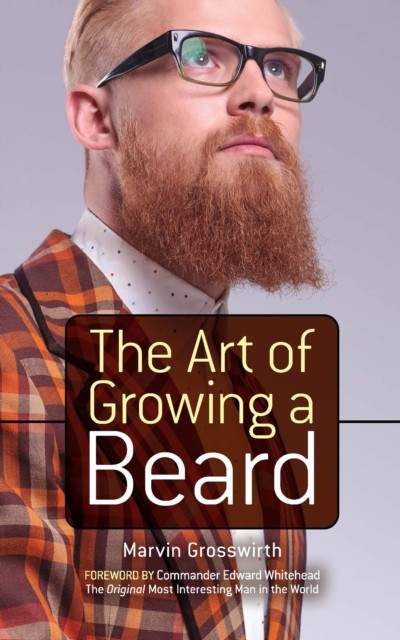 The Art of Growing a Beard, Marvin Grosswirth