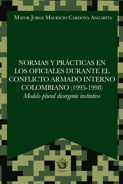 Normas y prácticas en los oficiales durante el conflicto armado interno colombiano (1995–1998), Jorge Mauricio Cardona