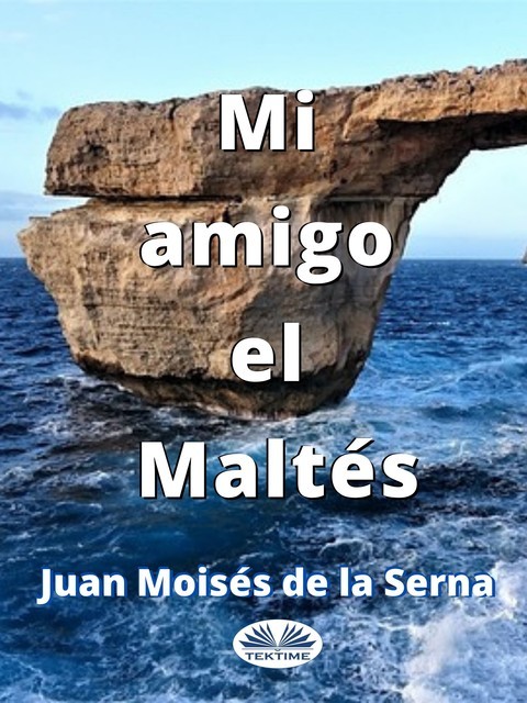 Mi Amigo El Maltés, Juan Moisés De La Serna