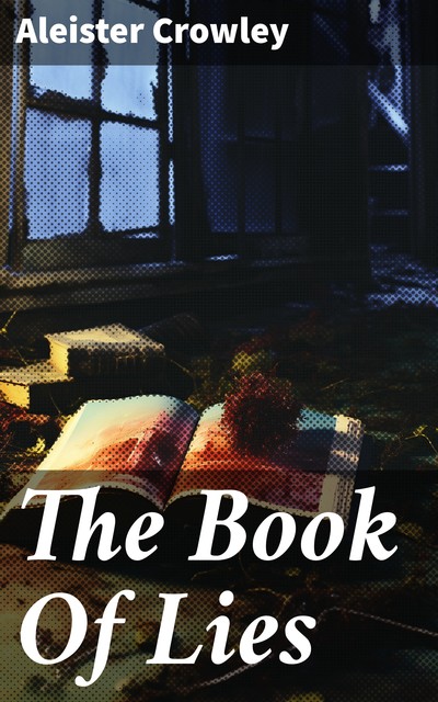 The Book of Lies by Aleister Crowley Read Online on Bookmate