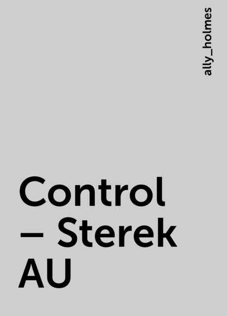 Control – Sterek AU, ally_holmes