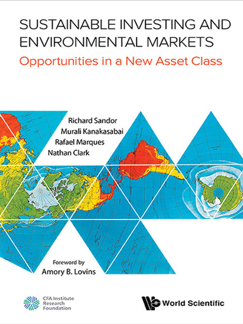 Sustainable Investing and Environmental Markets, Murali Kanakasabai, Nathan Clark, Rafael Marques, Richard Sandor