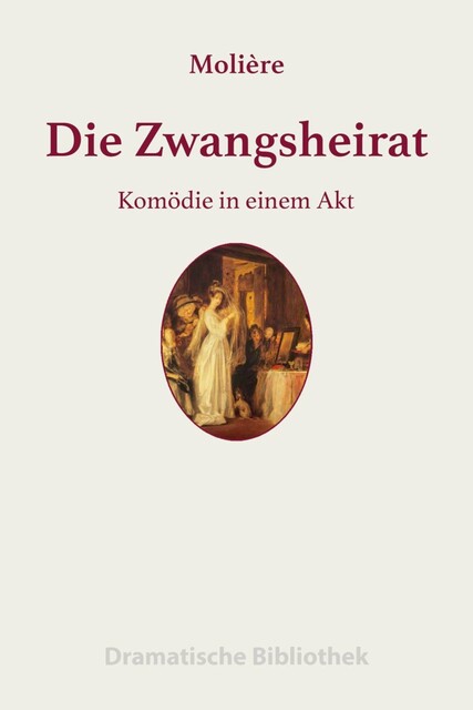 Die Zwangsheirat, Jean Baptiste Molière