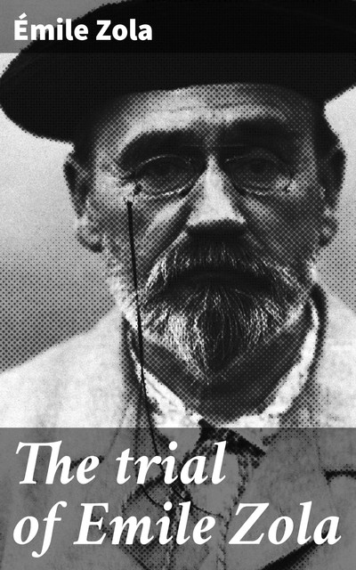 The trial of Emile Zola, Émile Zola