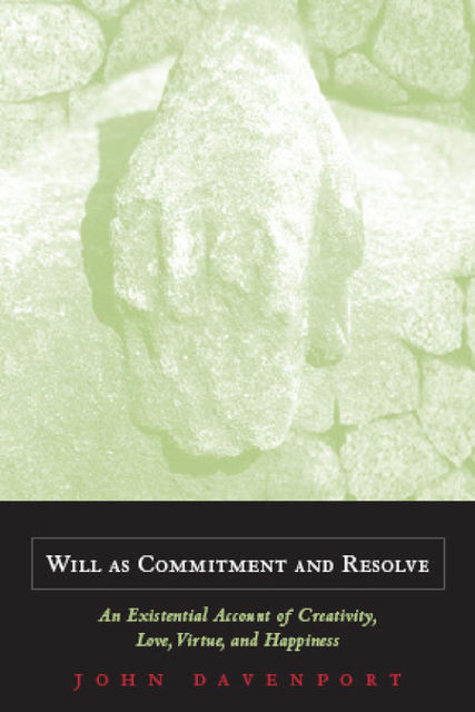 Will as Commitment and Resolve, John Davenport