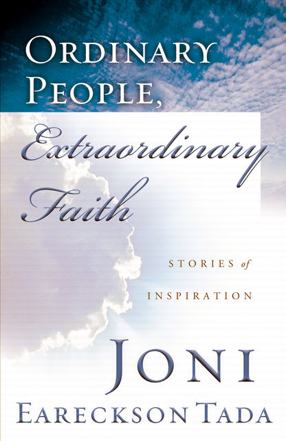 Ordinary People, Extraordinary Faith, Joni Eareckson Tada