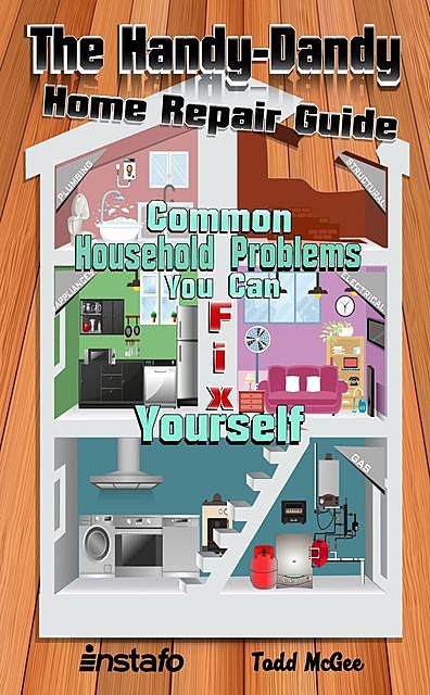 The Handy-Dandy Home Repair Guide, Instafo, Todd McGee