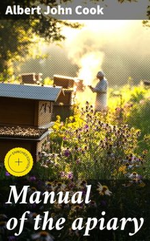 Manual of the apiary, Albert Cook