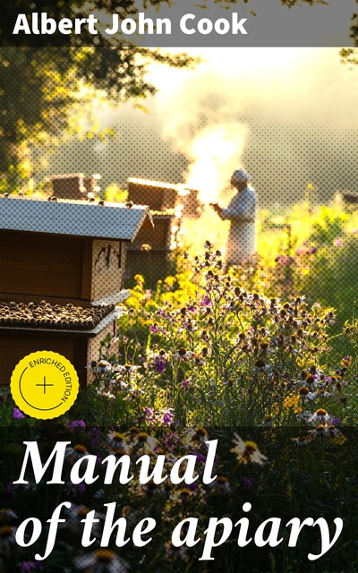 Manual of the apiary, Albert Cook