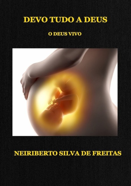 Devo Tudo A Deus, De Neiriberto Silva Freitas
