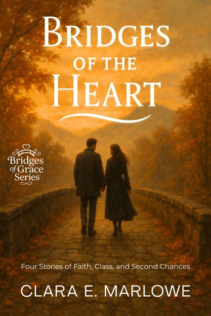 Bridges of the Heart, Clara E. Marlowe