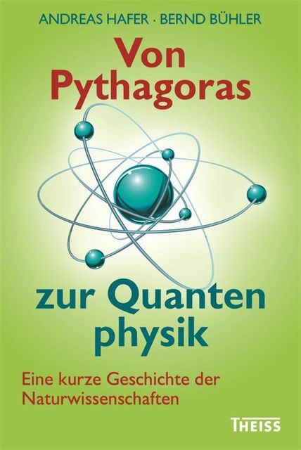 Von Pythagoras zur Quantenphysik, Andreas Hafer, Bernd Bühler