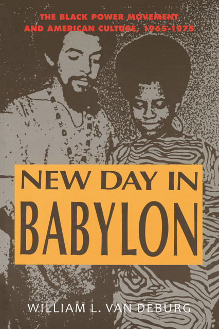 New Day in Babylon, William L. Van Deburg
