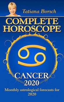 Complete Horoscope Cancer 2020, Tatiana Borsch