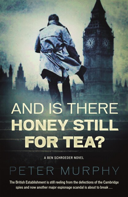 And Is There Honey Still For Tea, Peter Murphy