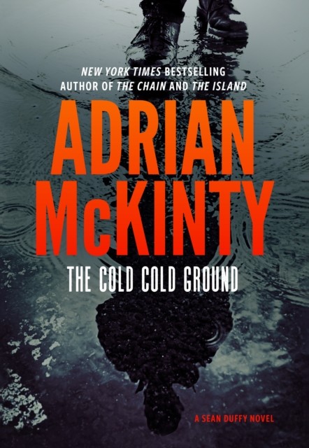 Cold Cold Ground, Adrian McKinty