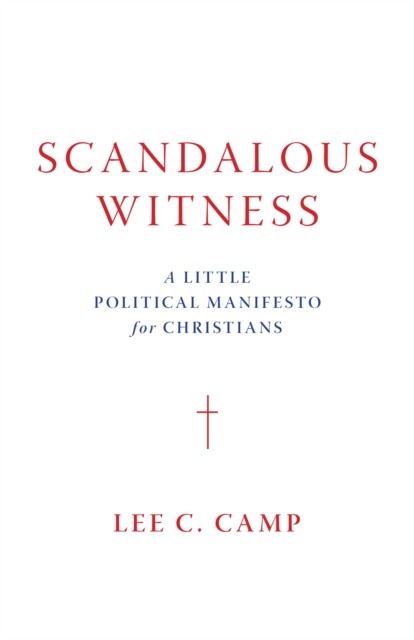Scandalous Witness, Lee Camp