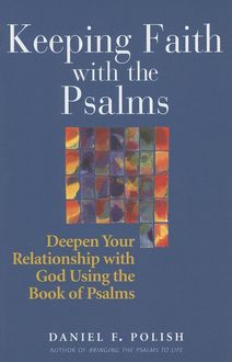 Keeping Faith with the Psalms, Daniel F. Polish