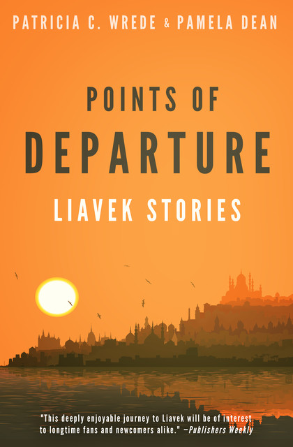 Points of Departure, Patricia Wrede, Pamela Dean