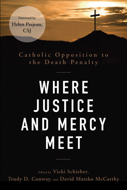 Where Justice and Mercy Meet, David Matzko McCarthy, Trudy D.Conway, Vicki Schieber