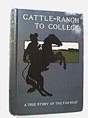 Cattle-Ranch to College The True Tales of A Boy's Adventures in the Far West, Russell Doubleday