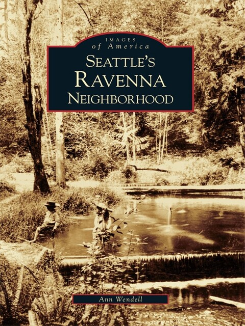 Seattle's Ravenna Neighborhood, Ann Wendell