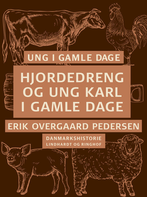 Ung i gamle dage – Hjordedreng og ung karl i gamle dage, Erik Overgaard Pedersen