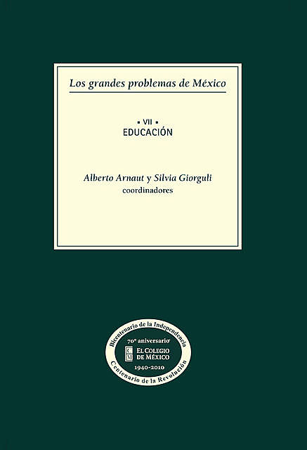 Los grandes problemas de México. Educación. T-VII, Alberto Arnaut, Silvia Giorgul