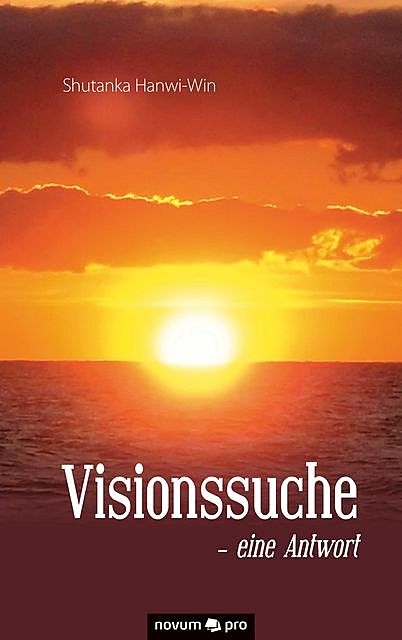 Visionssuche – eine Antwort, Shutanka Hanwi, Win