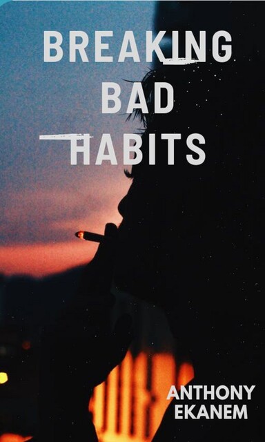 Breaking Bad Habits, Anthony Ekanem