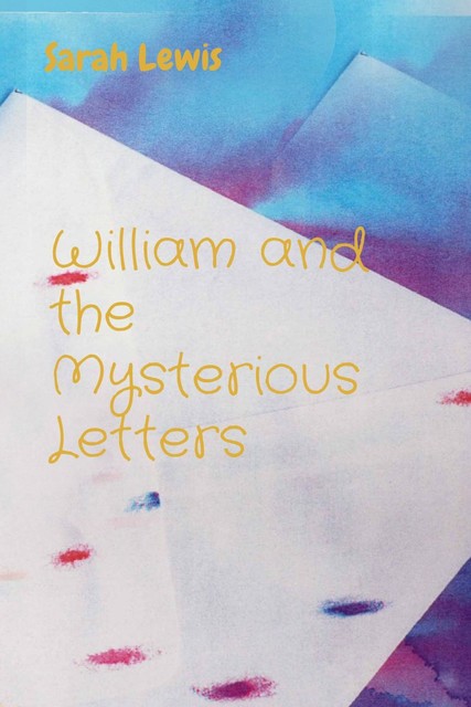 William and the Mysterious Letters, Sarah Lewis