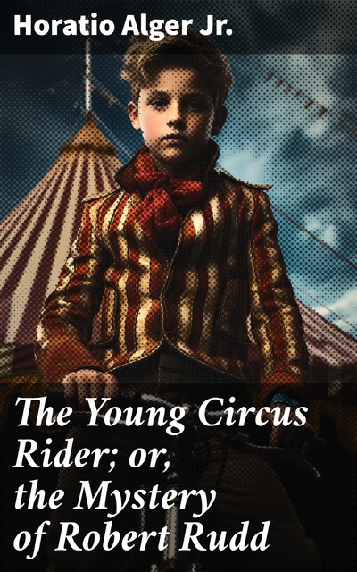 The Young Circus Rider or, the Mystery of Robert Rudd, NA