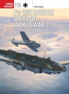 Fw 200 Condor Units of World War 2, Chris Goss