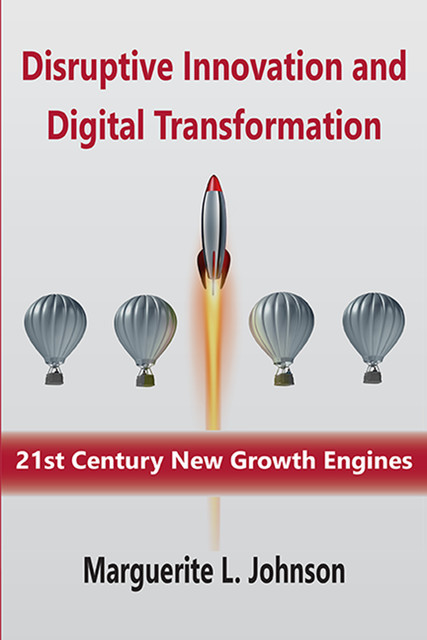 Disruptive Innovation and Digital Transformation, Marguerite L. Johnson